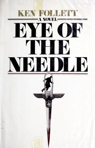 Ken Follett: Eye of the needle (1978, Arbor House)