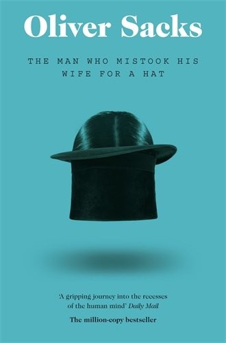 Oliver Sacks: The Man who Mistook his Wife for a Hat (Paperback, 2011, Picador USA, PICADOR)