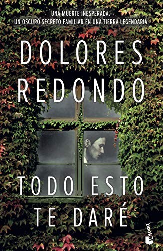 Dolores Redondo: Todo esto te daré (Paperback, 2018, Booket)