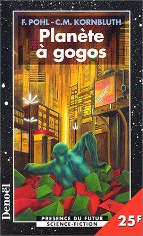 J. Gregory Keyes, C. M. Kornbluth: Planète à gogos (Paperback, French language, 1998, Denoël)