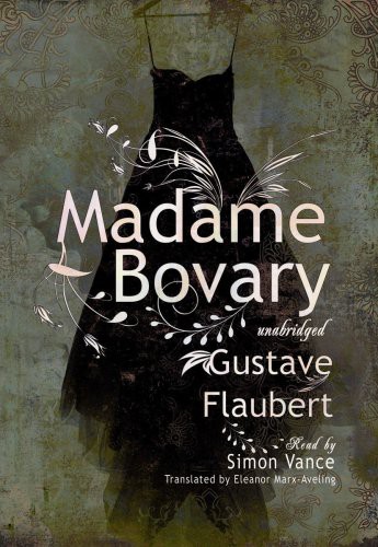 Simon Vance, Gustave Flaubert, Eleanor Marx-Aveling: Madame Bovary (AudiobookFormat, 2009, Blackstone Audio, Inc., Blackstone Audiobooks)