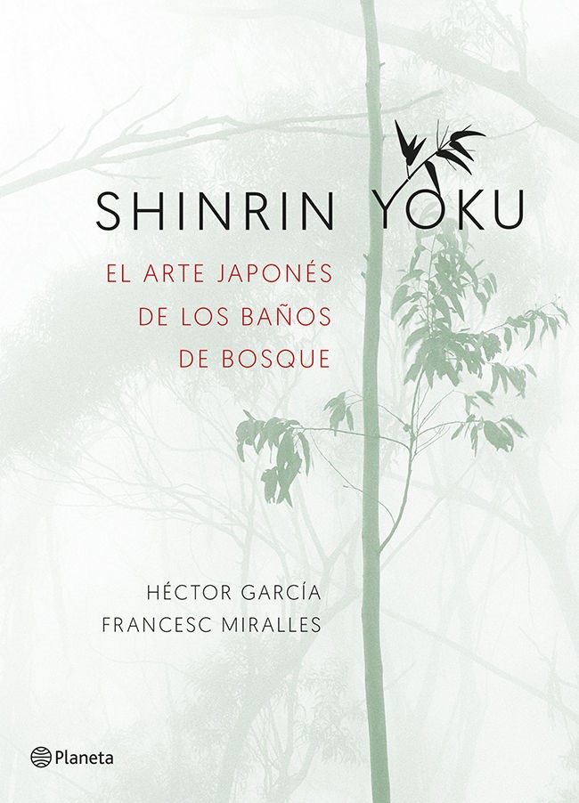 Francesc Miralles, Héctor García: Shinrin-yoku (Paperback, Español language, 2018, Planeta)