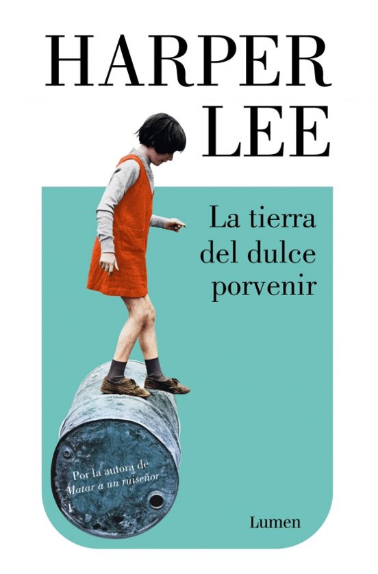 Harper Lee: La tierra del dulce porvenir