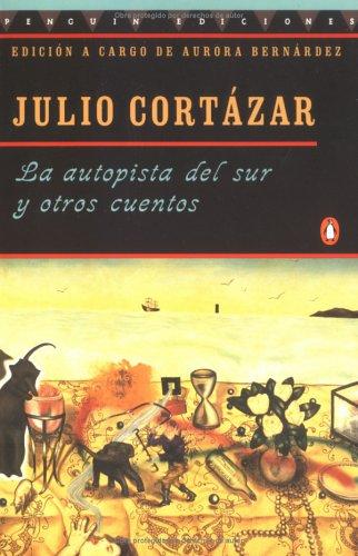 Julio Cortázar: La autopista del sur y otros cuentos (Spanish language, 1996, Penguin Books)