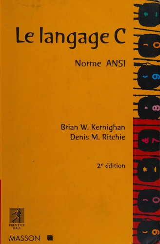 Brian W. Kernighan: Le langage C (French language, 1997, Masson, Prentice Hall)