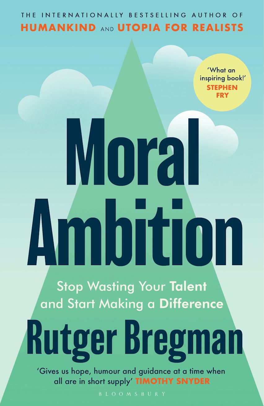 Rutger Bregman: Moral Ambition (Hardcover, 2025, loomsbury Publishing)