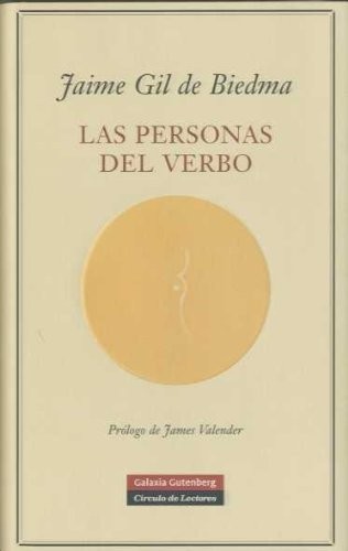 Jaime Gil de Biedma: Las personas del verbo (Spanish language, 2006, Galaxia Gutenberg, Círculo de Lectores, Galaxia Gutenberg, S.L.)