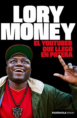 Lory Money: El youtuber que llegó en patera (Paperback, Ediciones Península)