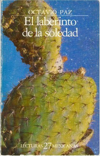 Octavio Paz: El laberinto de la soledad (Paperback, Fondo De Cultura Economica)