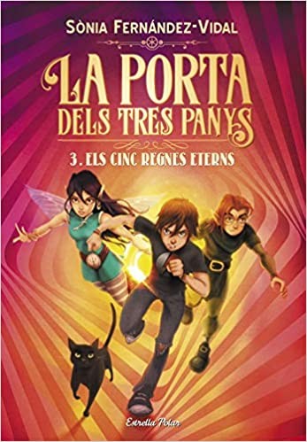 Sonia Fernández-Vidal: La porta dels tres panys 3. Els cinc regnes eterns (2019, Estrella polar)