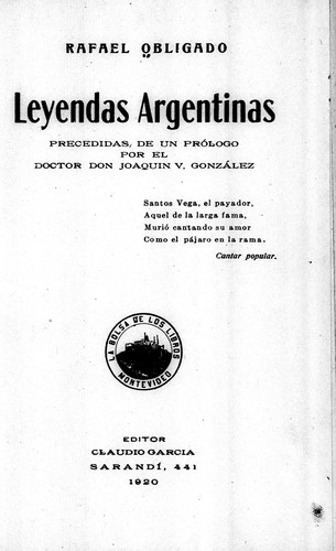 Rafael Obligado: Leyendas argentinas (Spanish language, 1920, La Bolsa de los Libros)