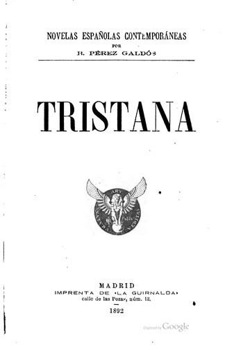 Benito Pérez Galdós: Tristana (Spanish language, 1892, Impr. de la Guirnalda)