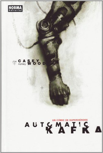 Joe Casey, Ashley Wood: AUTOMATIC KAFKA (Hardcover, NORMA EDITORIAL, S.A.)