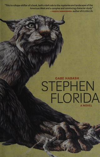 Gabe Habash: Stephen Florida (2017, Coffee House Press)