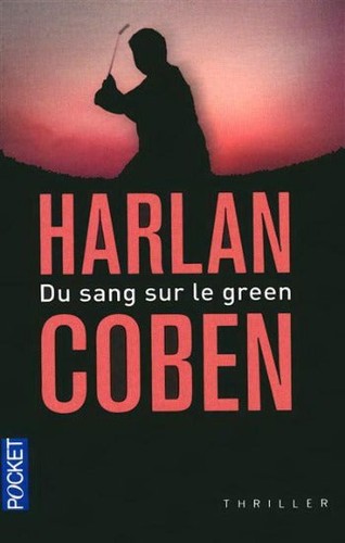 Harlan Coben: Du sang sur le green (French language, 2014, Fleuve Noir)