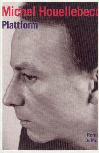 Michel Houellebecq: Plattform (Hardcover, German language, 2002, DUMONT Literatur und Kunst Verlag)