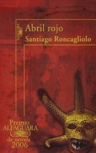 Santiago Roncagliolo: Abril rojo (Spanish language, 2006)