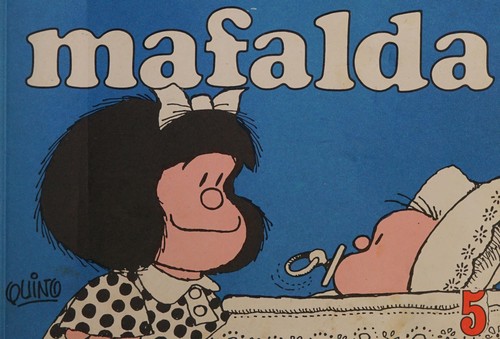 Mafalda. (Spanish language, 2001, Rafael Caldaza, Ediciones de la Flor)