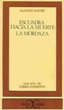 Sastre, Alfonso: Escuadra hacia la muerte ; La mordaza (Spanish language, 1988, Castalia)