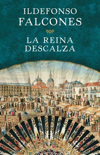 Ildefonso Falcones: La Reina descalza (2012, Grijalbo)