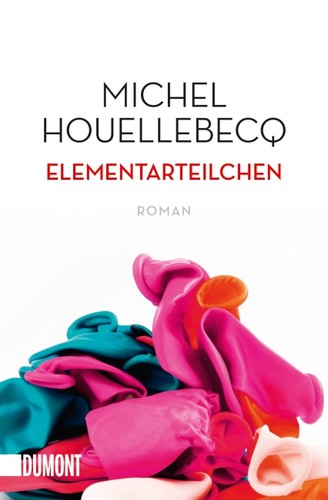 Michel Houellebecq: Elementarteilchen (Paperback, German language, 2014, DuMont Buchverlag)