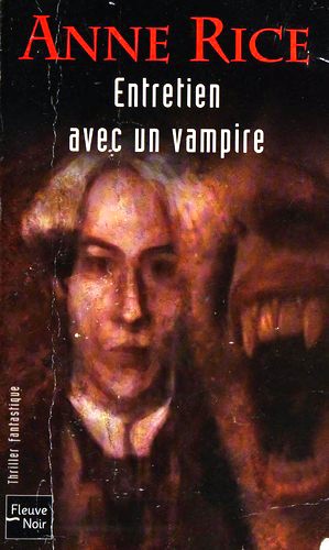 Anne Rice: Entretien avec un vampire (Paperback, 2005, Fleuve noir)