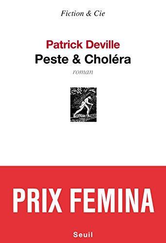 Patrick Deville: Peste & Choléra Prix Fémina 2012 (French language)