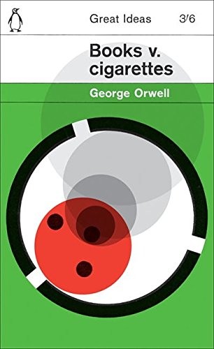 George Orwell: Books v. Cigarettes (Paperback, 2008, Penguin UK)