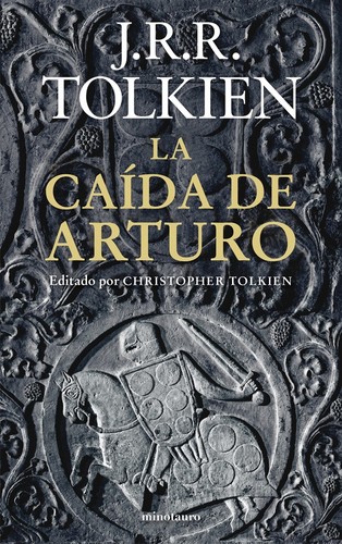 J.R.R. Tolkien: La caída de Arturo (Spanish language, 2013, Minotauro)