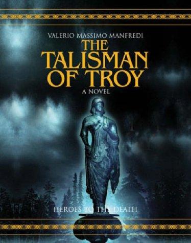 Valerio Massimo Manfredi: The Talisman of Troy (AudiobookFormat, 2004, Macmillan Audio Books)