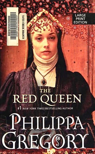 Philippa Gregory: The Red Queen (2010, Thorndike Press)