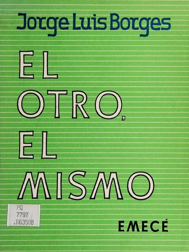 Jorge Luis Borges: El otro, el mismo (Spanish language, 1970, Emece Editores)