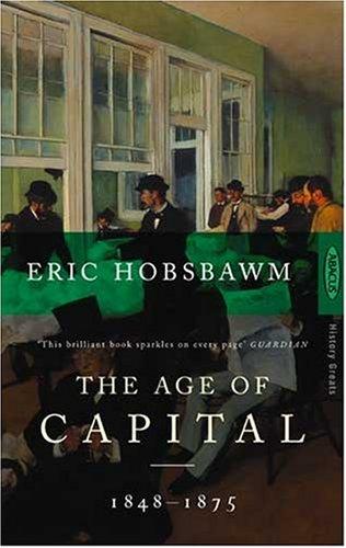 Eric Hobsbawm: The Age of Capital, 1848-75 (Paperback, 1988, Abacus)