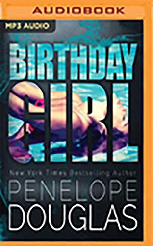 Penelope Douglas, Jennifer Mack Andrew Eiden: Birthday Girl (AudiobookFormat, 2018, Audible Studios on Brilliance, Audible Studios on Brilliance Audio)