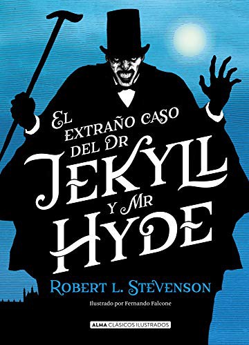 Robert Louis Stevenson: El extraño caso de Dr. Jekyll y Mr. Hyde (Hardcover, Editorial Alma)