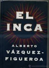 Alberto Vázquez-Figueroa: El inca (Spanish language, 1999, Planeta, Planeta, Biblioteca Alberto Vázquez-Figueroa, 1999)