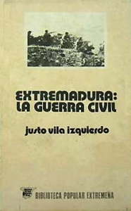 Justo Vila Izquierdo: Extremadura: La guerra civil (Paperback, Spanish language, 1984, Universitas)