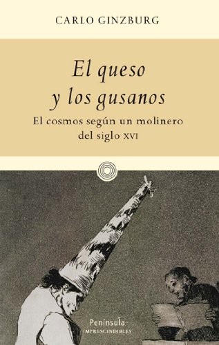 Carlo Ginzburg: El queso y los gusanos (Paperback, Ediciones Península)