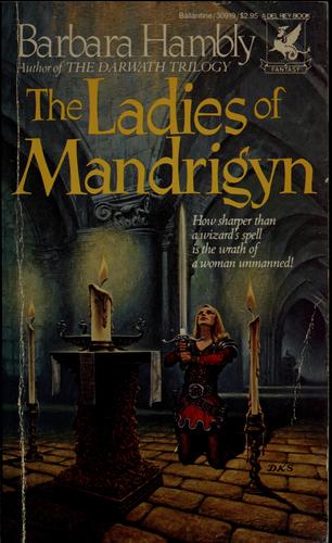 Barbara Hambly: The Ladies of Mandrigyn. (Paperback, 1984, DelRay.)