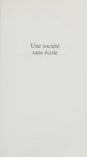 Ivan Illich: Une société sans école ((Réédition)) (2015, POINTS)