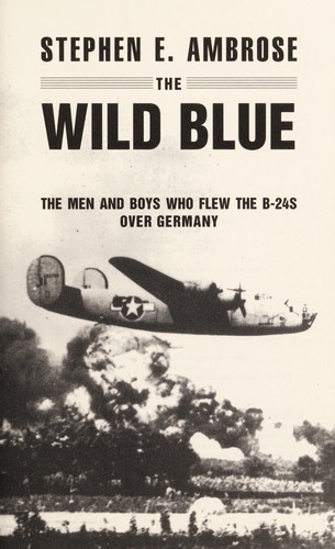 Stephen E. Ambrose: The wild blue (Hardcover, 2001, Simon & Schuster)