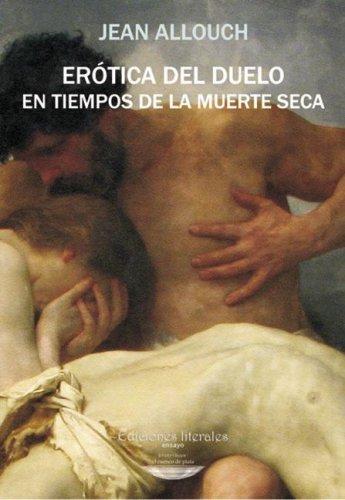 Jean Allouch: Erotica del Duelo En Tiempos de La Muerte Seca (Paperback, Spanish language, El Cuenco de Plata)