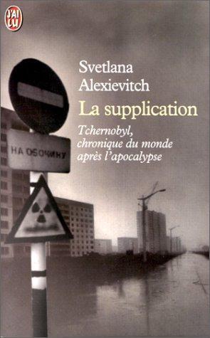 Svetlana Aleksiévitch: La supplication : Tchernobyl, chroniques du monde après l'apocalypse (French language, 1999)