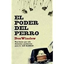 Don Wislow: El poder del perro (Spanish language, 2009, Mondadori)
