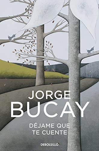 Jorge Bucay: Déjame que te cuente (Paperback, Debolsillo, DEBOLSILLO)