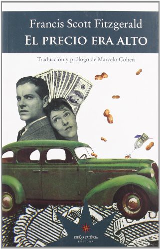 F. Scott Fitzgerald: El precio era alto (Paperback, 2013, ETERNA CADENCIA)