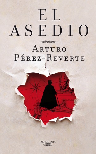 Arturo Pérez-Reverte: El asedio (2010, Círculo de Lectores)