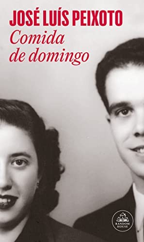 José Luís Peixoto, Antonio Sáez Delgado: Comida de domingo (Paperback, 2023, Random House)