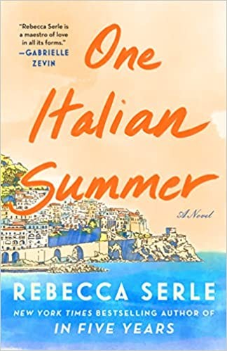 Rebecca Serle: One Italian Summer (2022, Thorndike Press)