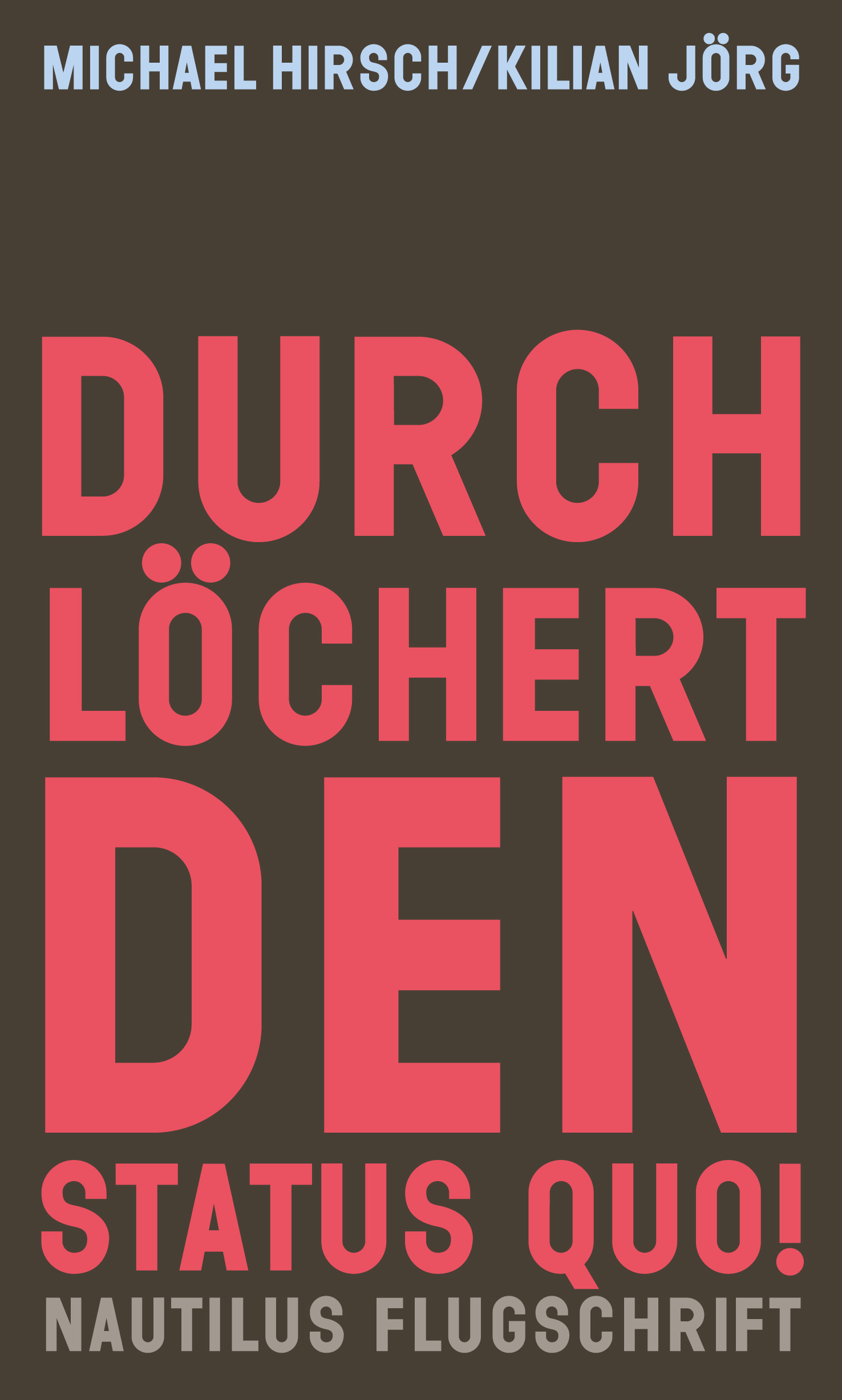 Michael Hirsch, Kilian Jörg: Durchlöchert den Status quo! (Paperback, deutsch language, 2025, Edition Nautilus)